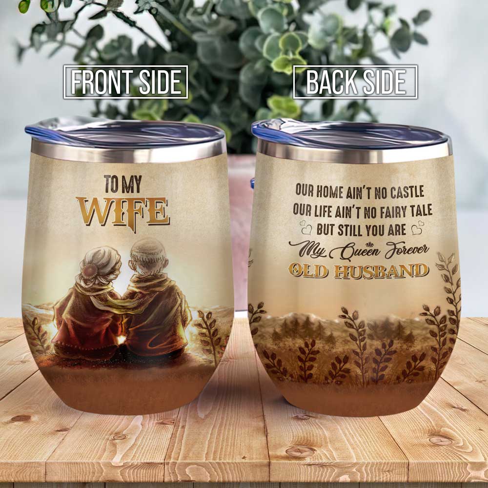 Old Couple My Queen Forever Couple Gift Halz0707009Z Wine Tumbler