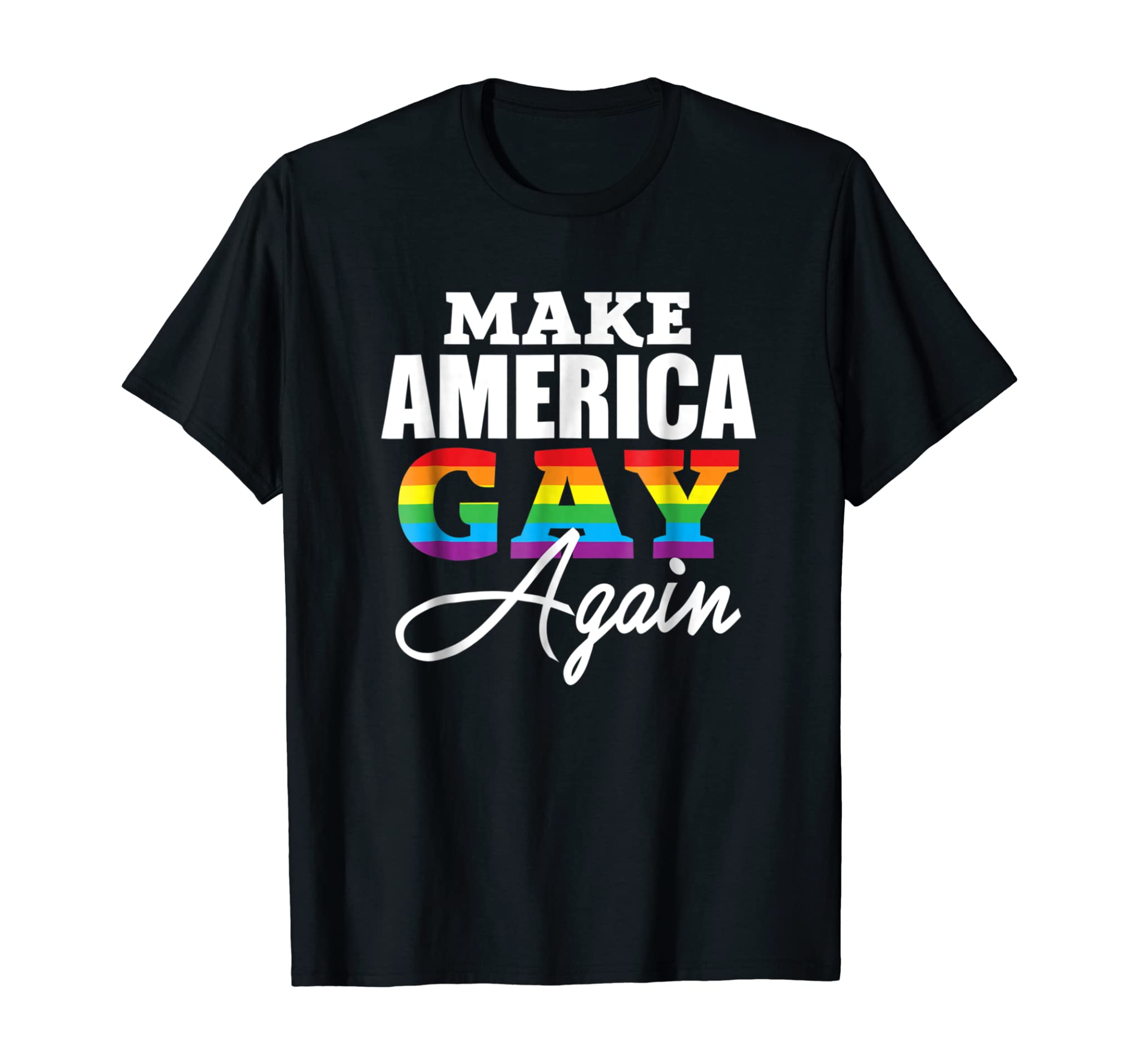 Make America Gay Again Shirt – Gay Pride 2018 Lgbt Tshirt