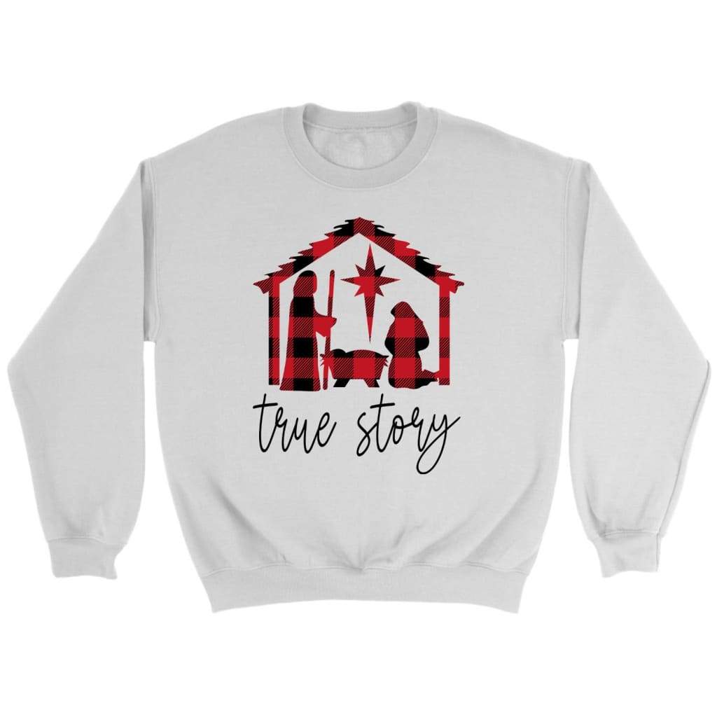 True Story Jesus Born In A Manger Christian Sweatshirt – Christmas Sweatshirts