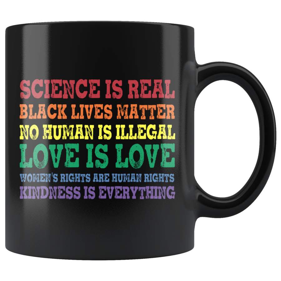 Science Is Real Black Lives Matter No Human Is Illegal Love Is Love Mug TL