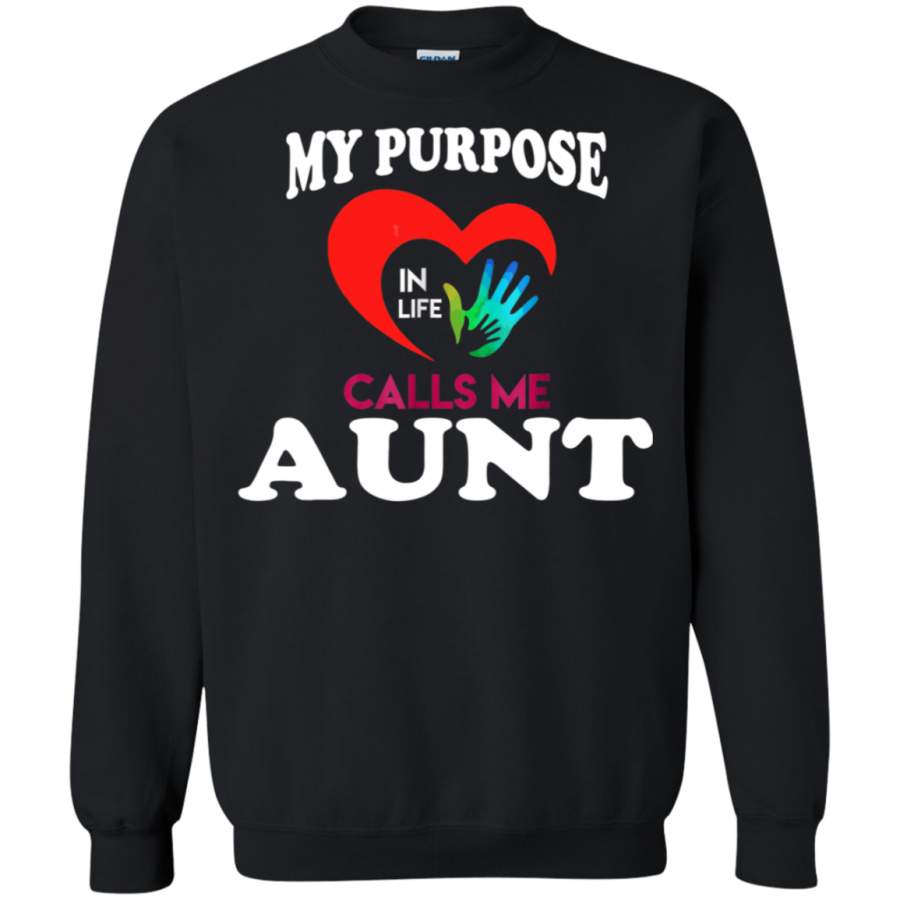 AGR Aunt – My Purpose In Life Calls Me Aunt Sweatshirt