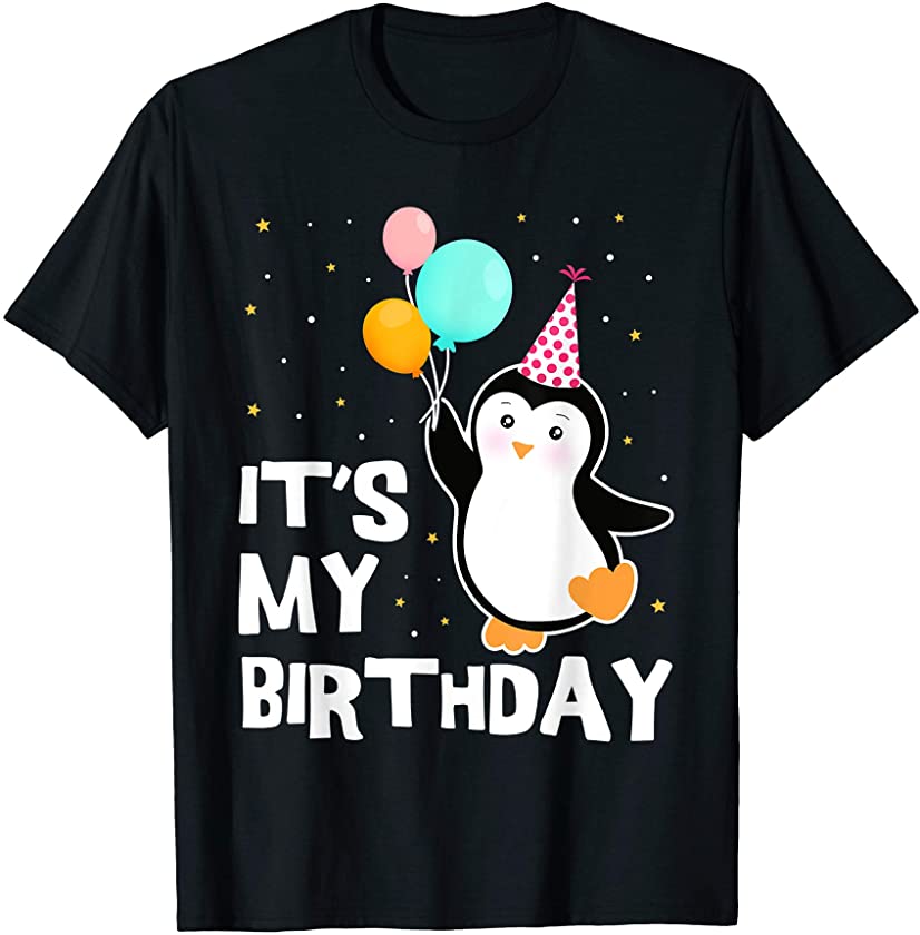 Penguin Birthday Gift It’s My Birthday T-Shirt