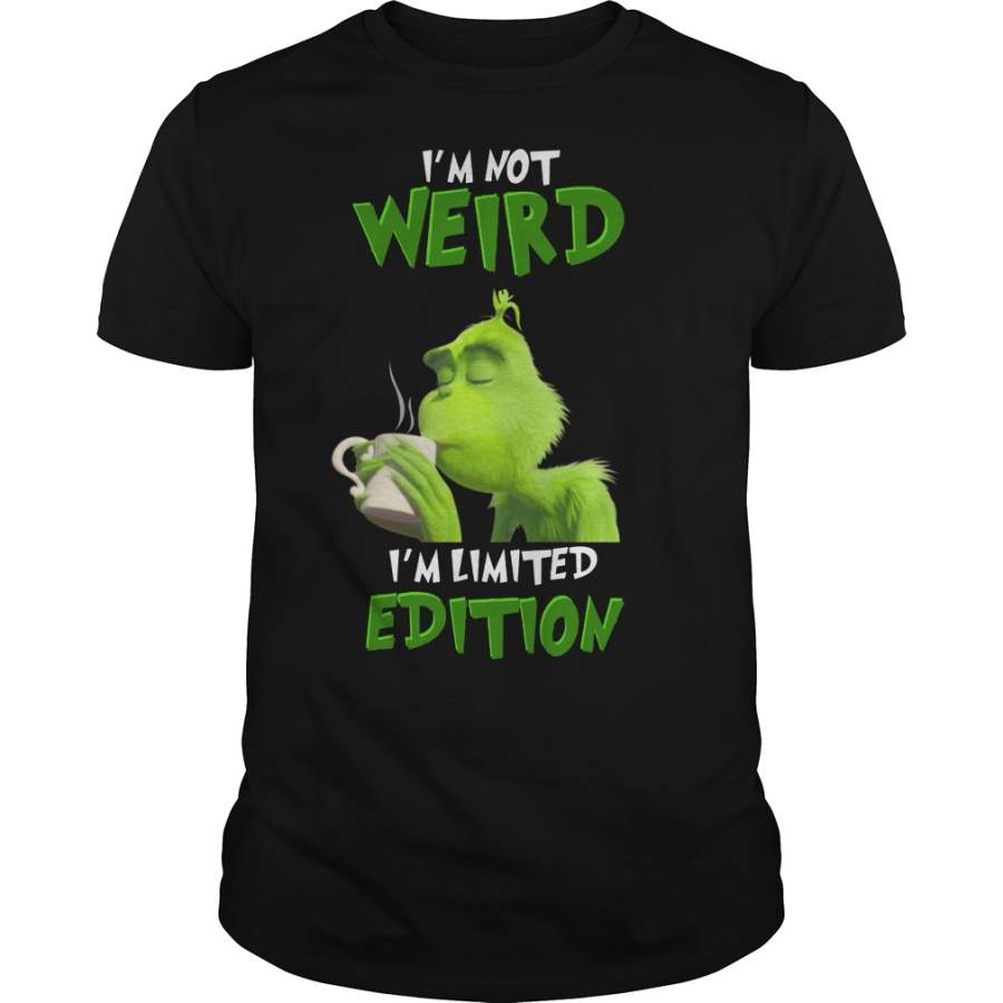 Grinch I’m Not Weird I’m Limited Edition T-Shirt