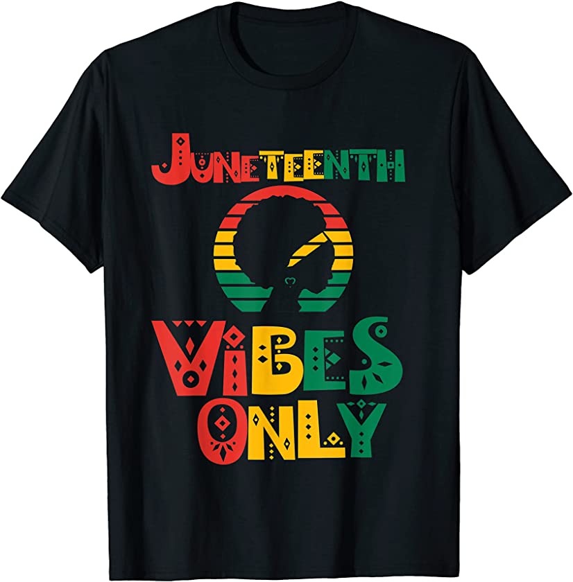 Juneteenth Vibes Only Black Girl Magic Celebration T-Shirt – Annie Arts ...