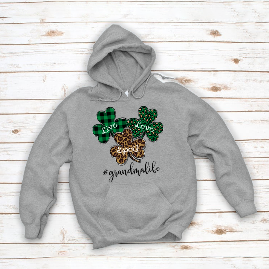 Personalized Live Love Spoil Grandma Life Shamrock Patrick’S Day Hoodie