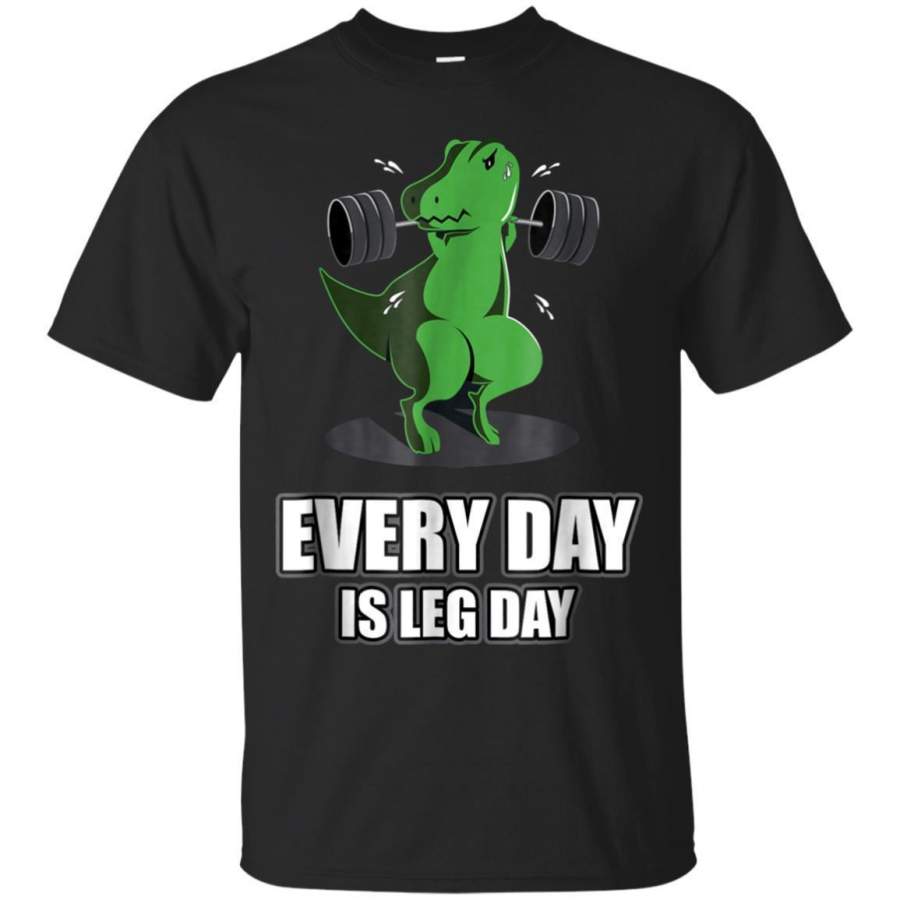 AGR Everyday Is Leg Day Tshirt  Trex Gym Workout Shirt Jaq T-shirt