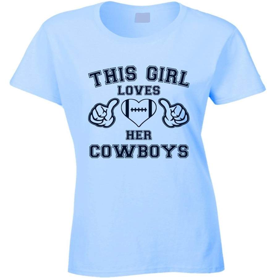 Women’S This Girl Loves Her Cowboys Football T-Shirt