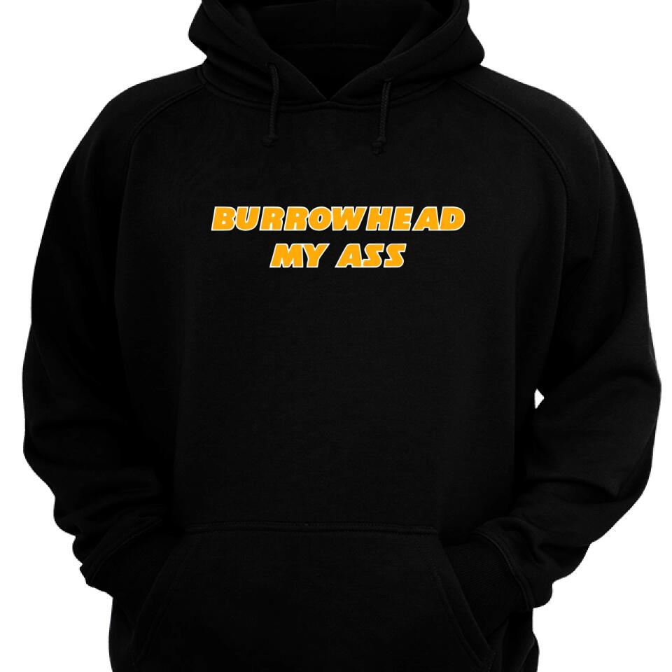 Burrowhead My Ass Hoodie