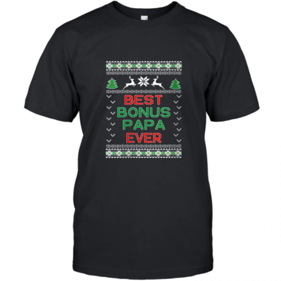 Bonus Papa Ugly Christmas shirt T-Shirt