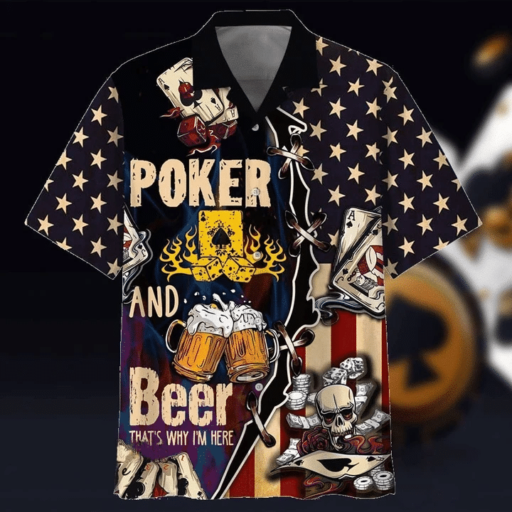 Poker And Beer Thats Why Im Here Hawaii Shirt Unisex Adult Ha66287