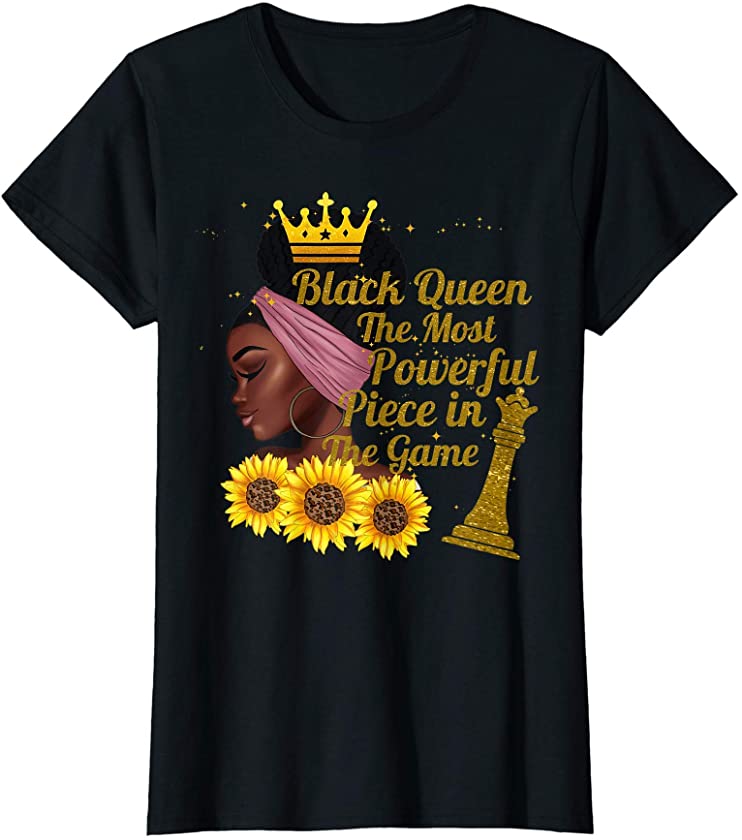 Black Queen The Most Powerful Piece In The Game African T-Shirt