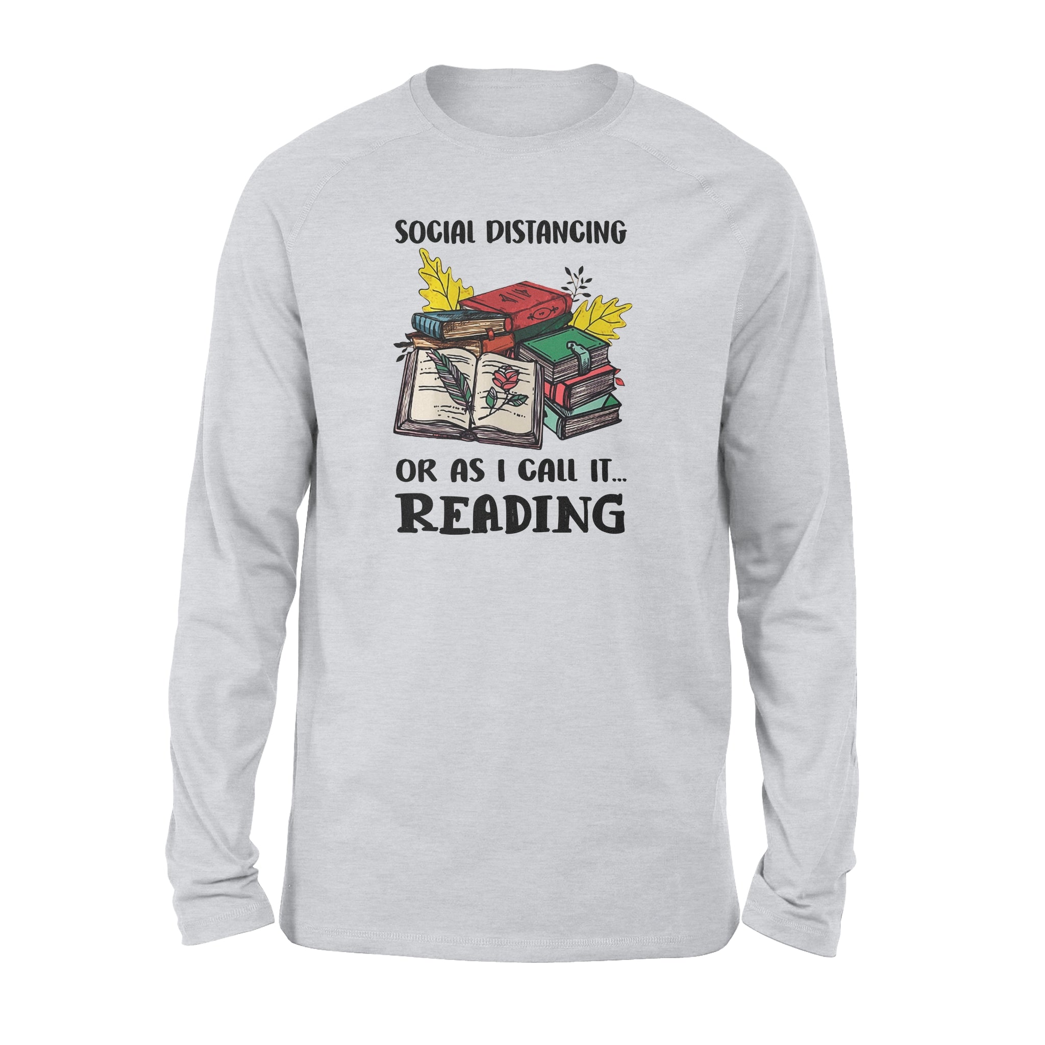 Social Distancing Or As I Call It Reading Book Lovers Gift – Standard Long Sleeve