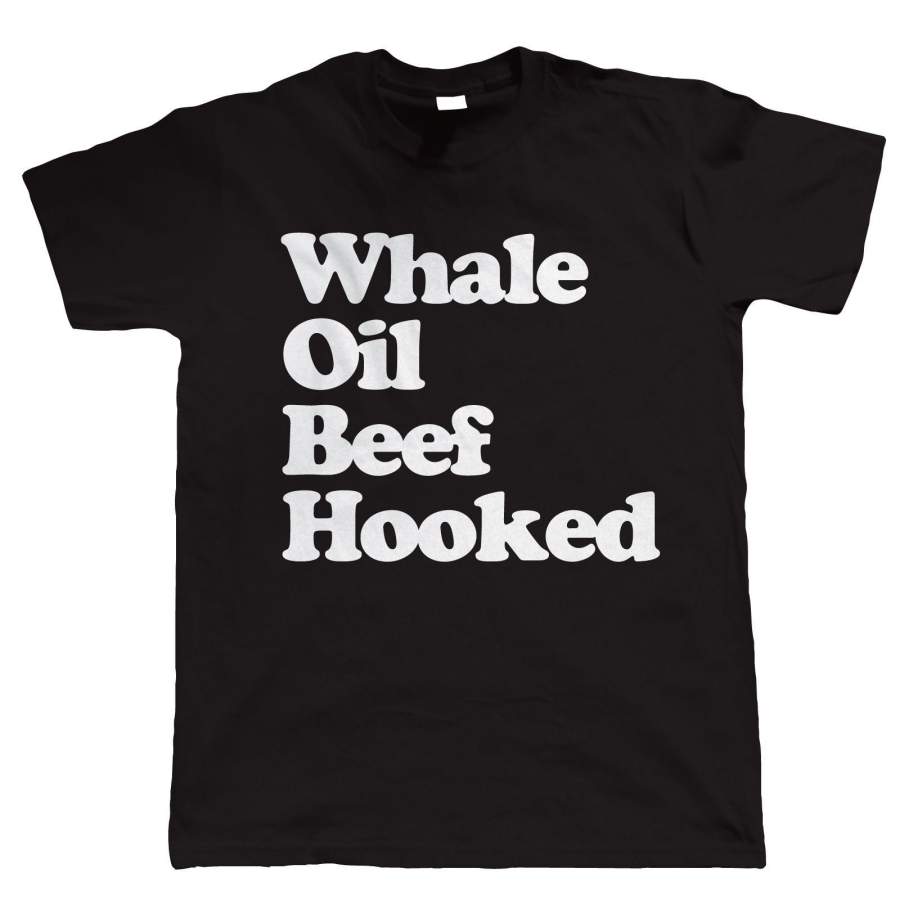 Whale Oil Beef Hooked, Mens Funny Irish T Shirt