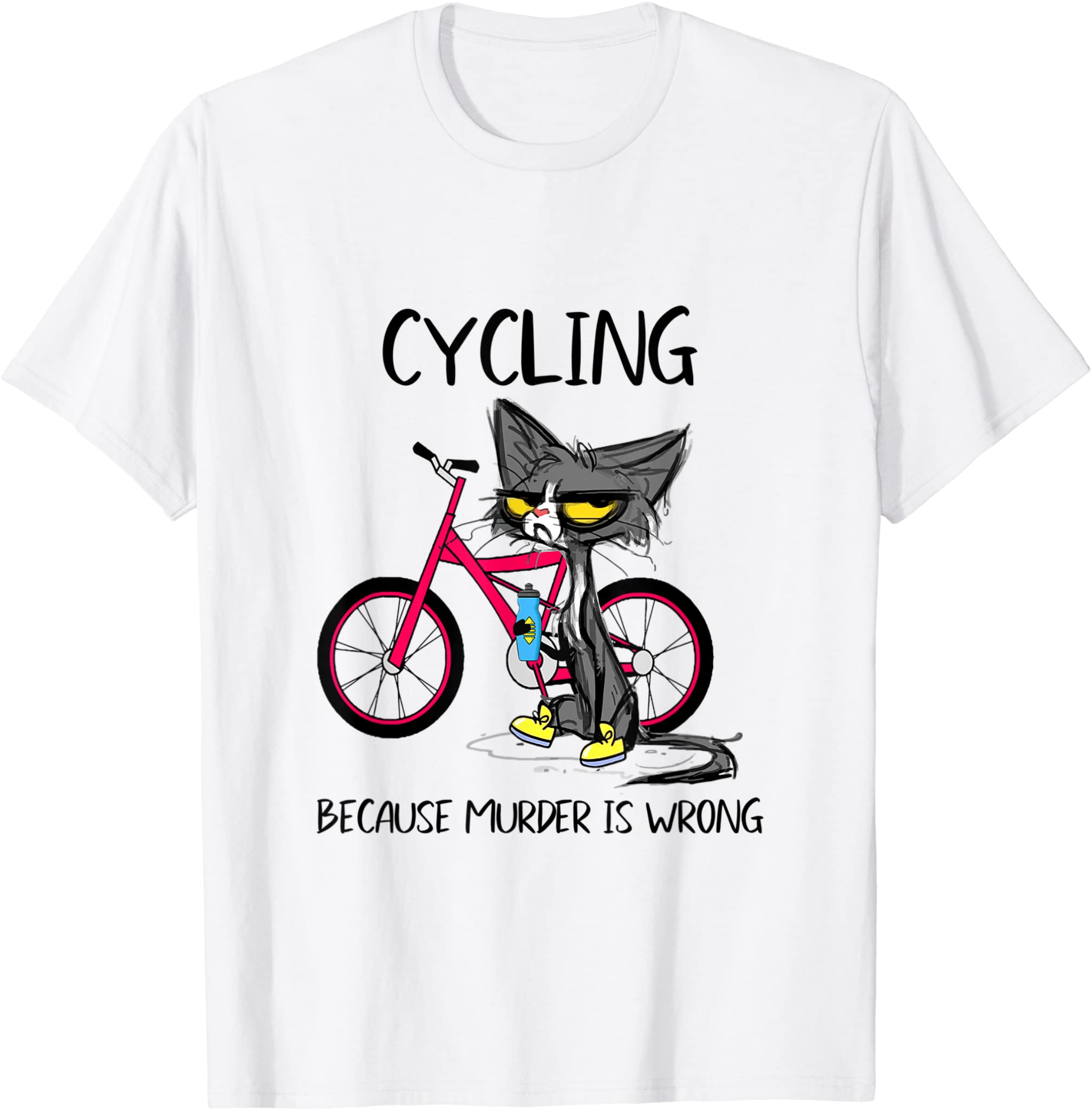 Cycling Because Murder Is Wrong Funny Cute Cat Woman Gift T-Shirt