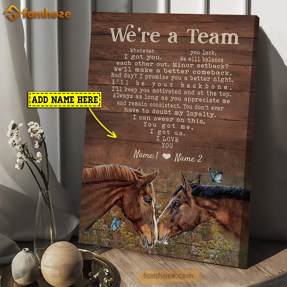 Valentine’S Day Personalized Horse Poster & Canvas, We’Re A Team You Need Support You Got Me, Horse Canvas Wall Art, Poster Gift For Horse Lovers