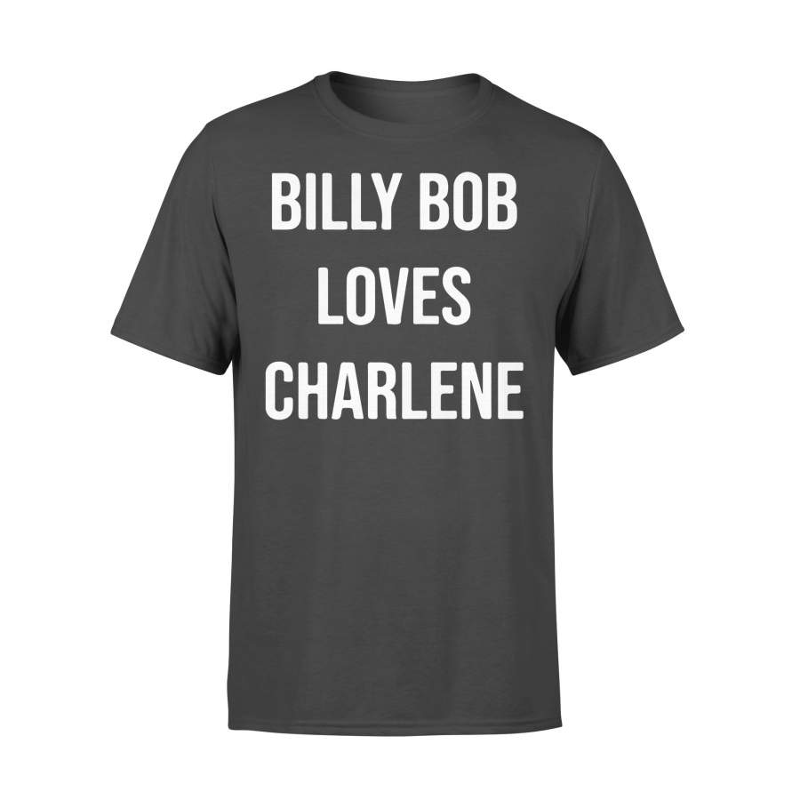 Billy Bob Loves Charlene Shirt