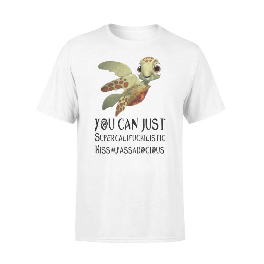 Turtle You Can Just Kissmyassadocious T-shirt