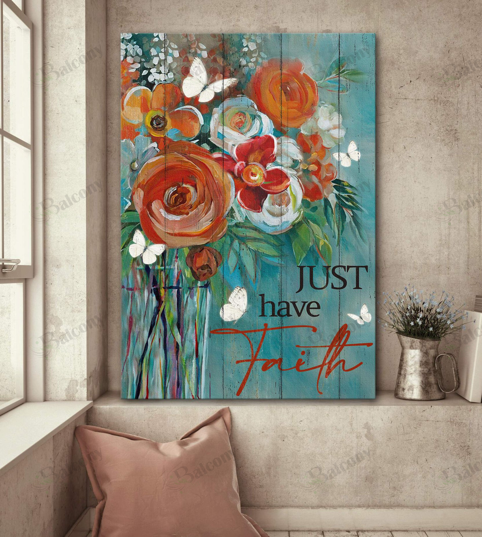 Jesus – Flower – Just Have A Faith Canvas And Poster 172