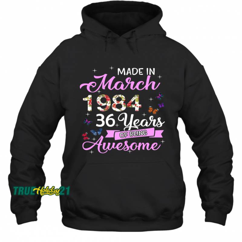 Womens Made In March Girl 1984 36th Birthday Hoodie