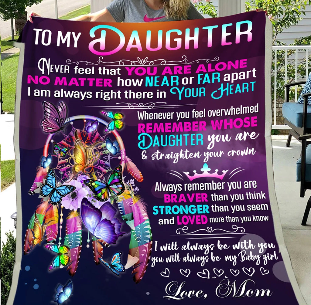 To My Daughter Never Feel That You Are Alone, Dreamcatcher Butterfly Fleece Blanket Home Decor Bedding Couch Sofa Soft And Comfy Cozy Gift From Mom