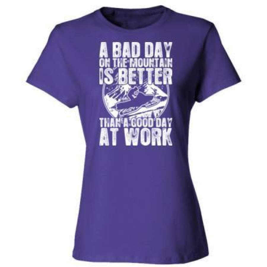 AGR Snowmobile A Bad Day On The Mountain Is Better Than A Good Day At Work – Ladies’ Cotton T-Shirt