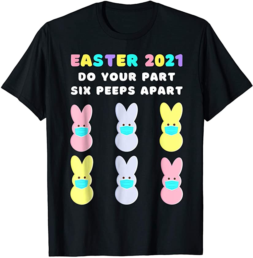 Bunny Peeps Easter Funny Face Mask Quarantine Tee 2021 T-Shirt