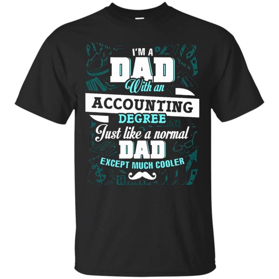 AGR Father s Day Accountant T-shirts I’m A Dad With An Accounting Degree Hoodies Sweatshirts