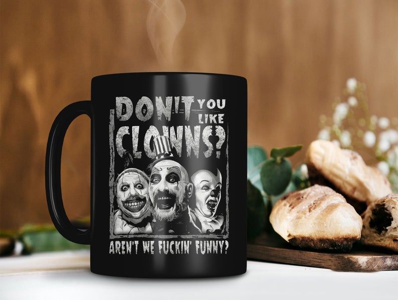 Black Mug Like Clowns Aren’t We Fuckin’ Movie House of 1000 Corpses Sid Haig Captain Spaulding Retro Vintage Premium Sublime Ceramic Coffee Mug H99