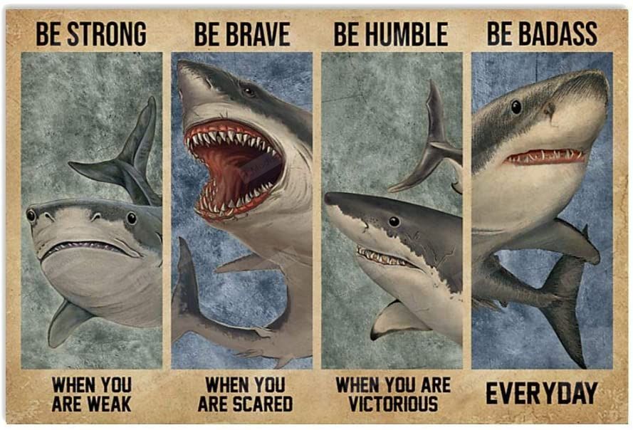 Be Strong When You are Weak Poster, Be Badass Everyday Poster, Funny Shark Lover Horizontal Poster No Frame Full Size