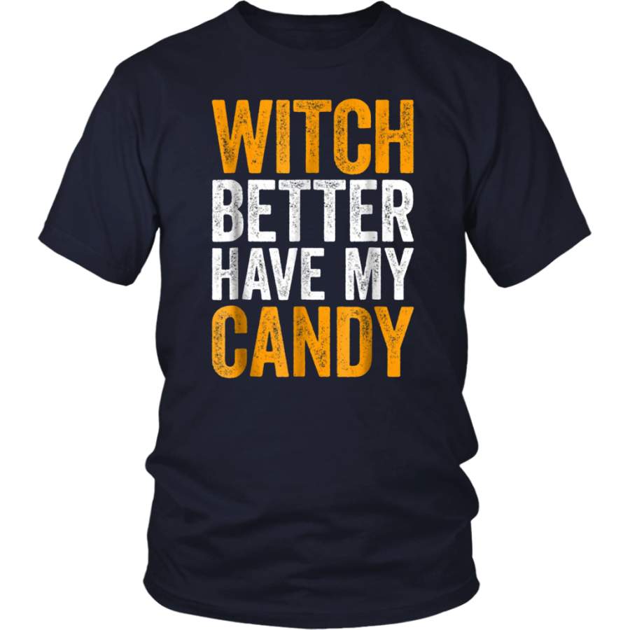 Witch Better Have My Candy Funny Halloween TShirt