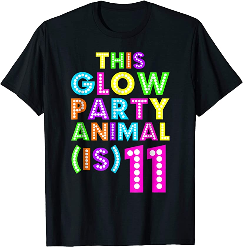 This Glow Party Animal (Is) 11 Birthday fun T Shirt