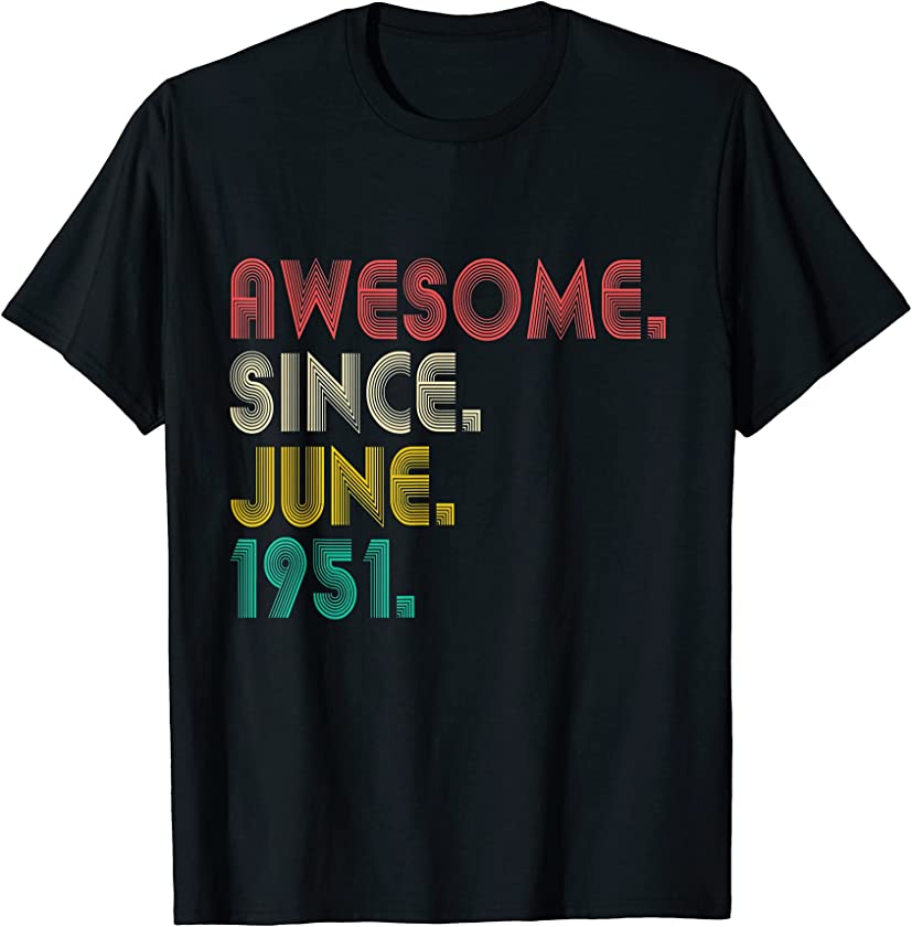 Awesome Since June 1951 Vintage 70th Birthday 70 Years Old T-Shirt