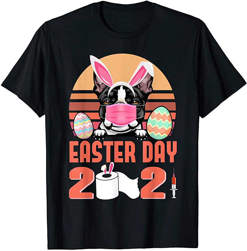 Boston Terrier Dog Face Mask Bunny Egg Easter Day 2021 T-Shirt