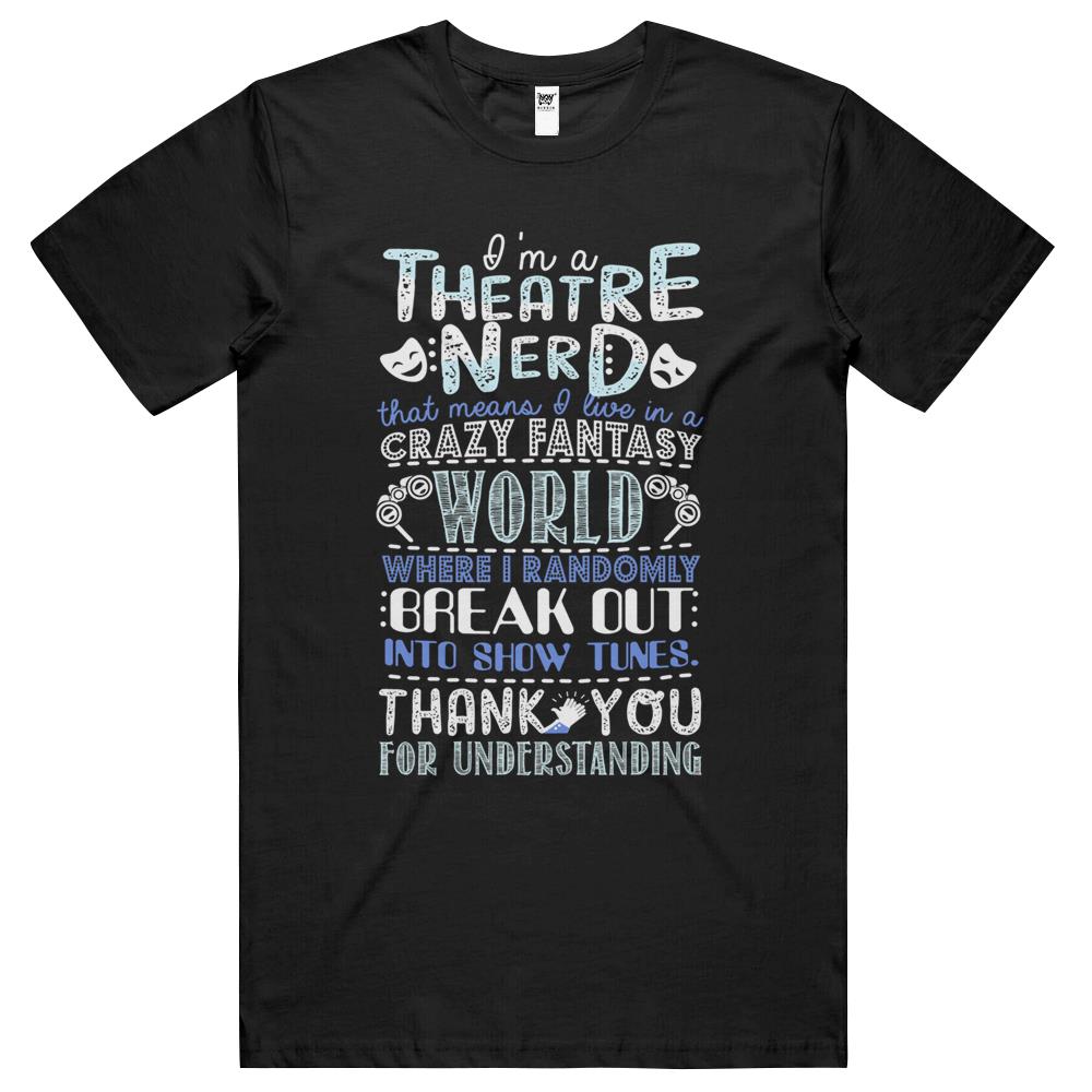 Theatre Nerd Funny Gift For Theatre Lovers T Shirts