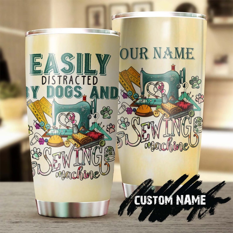 Easily Distracted By Dogs And Sewing Machine Personalized Steel Tumbler – Birthday Gift – Gift For Women – Sewing Gift – Sewer Present