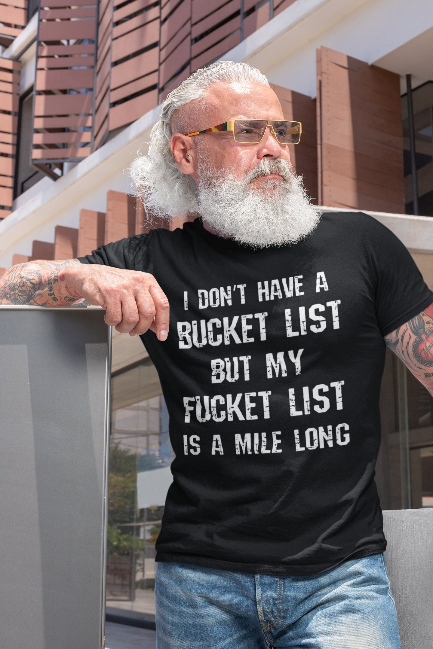 Don’t Have A Bucket List Funny Saying Gift Cool Shirt Rude Humor Sarcastic T-Shirt