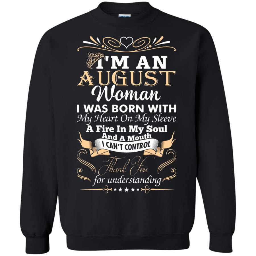 AGR I_m An August Woman I Was Born With My Heart On My Sleeve Sweatshirt