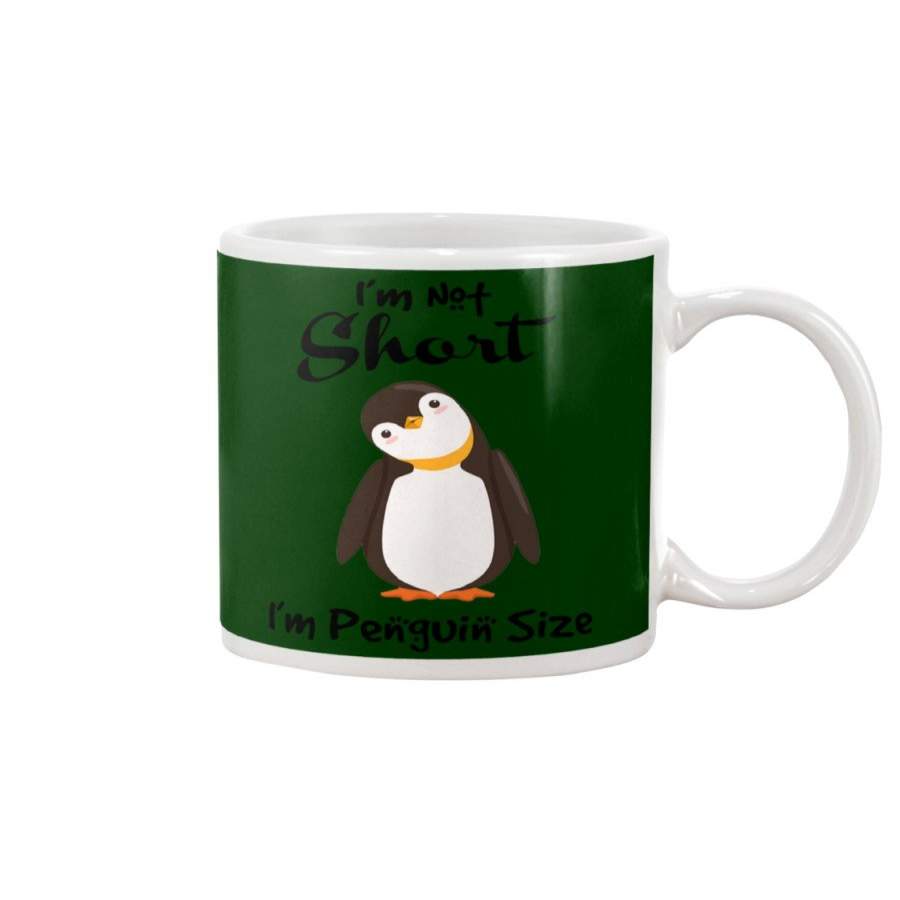 I Am Not Short I’m Penguin Size Mug