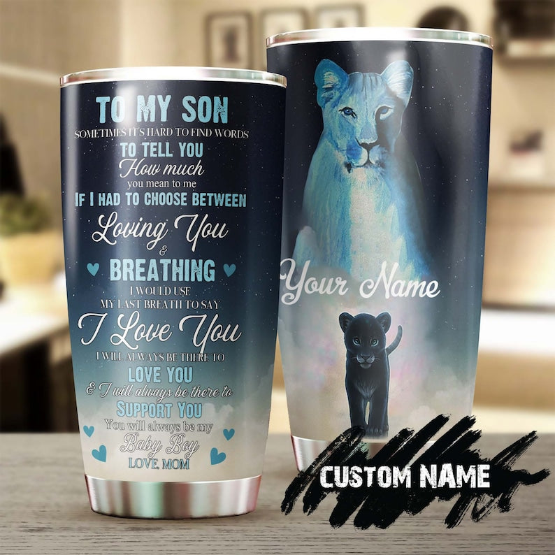 Gift For Son I Love You Always Support You Personalized Tumbler-Unique Meaningful Birthday Gift Christmas Gift Day For Son From Mom