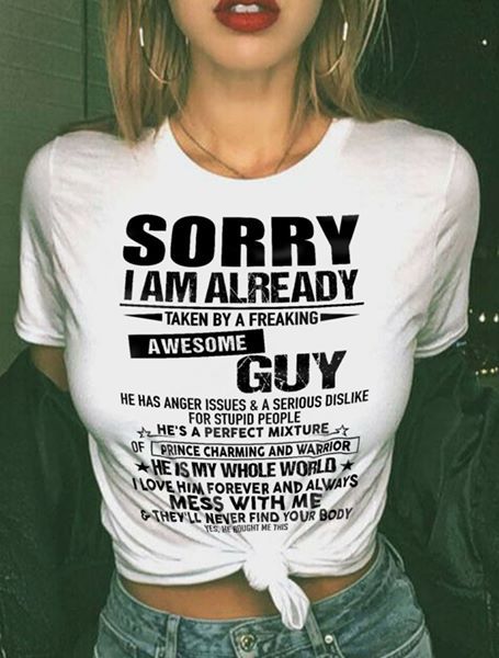 Sorry I Am Already Taken By A Freaking Ladies T-Shirt