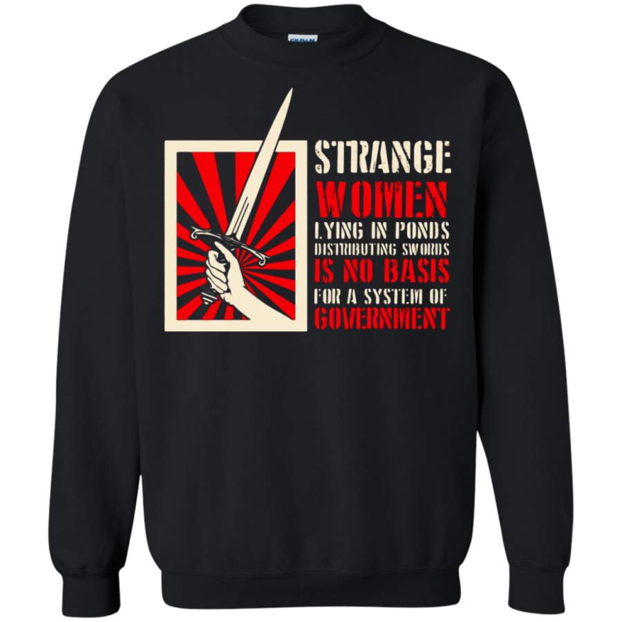 AGR Strange Women Is No Basis For A System Of Government Sweatshirt