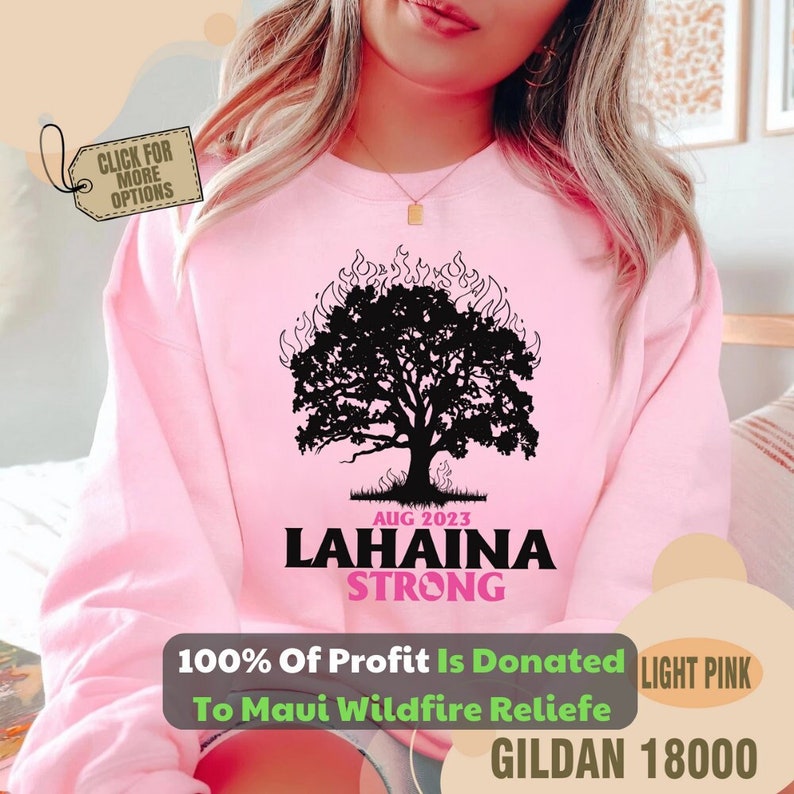 Lahaina Strong Sweatshirt, Support For Hawaii Fire Victims, All Profits Will Be Donated, Maui Wildfire Relief, Maui Sweatshirt Sws1962