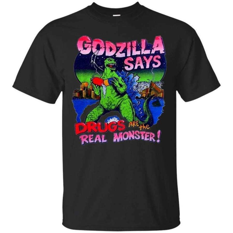 Perfect Godzilla Says Drugs Are The Real Monster Shirt