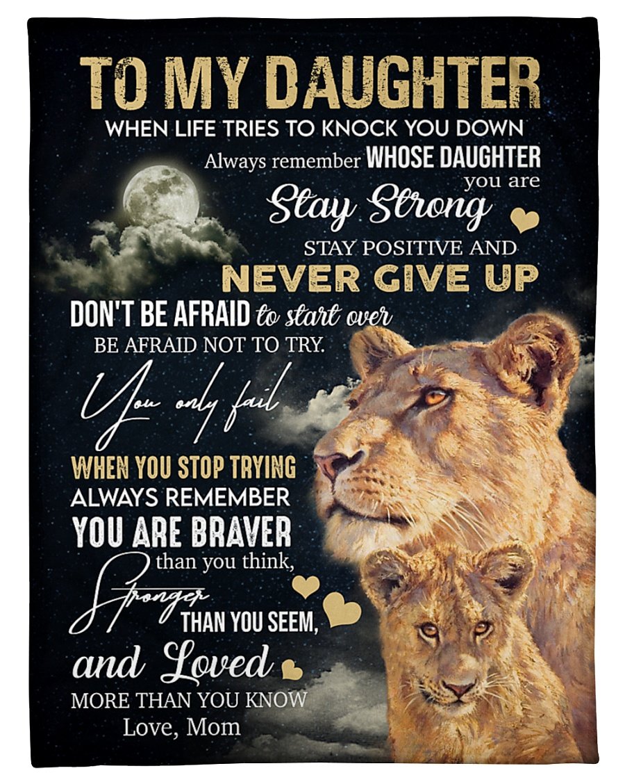 To My Daughter When Life Tries To Knock You Down Mom & Daughter Lion Blanket Gift For Daughter From Mom Birthday Gift Home Decor Bedding Couch Sofa Soft