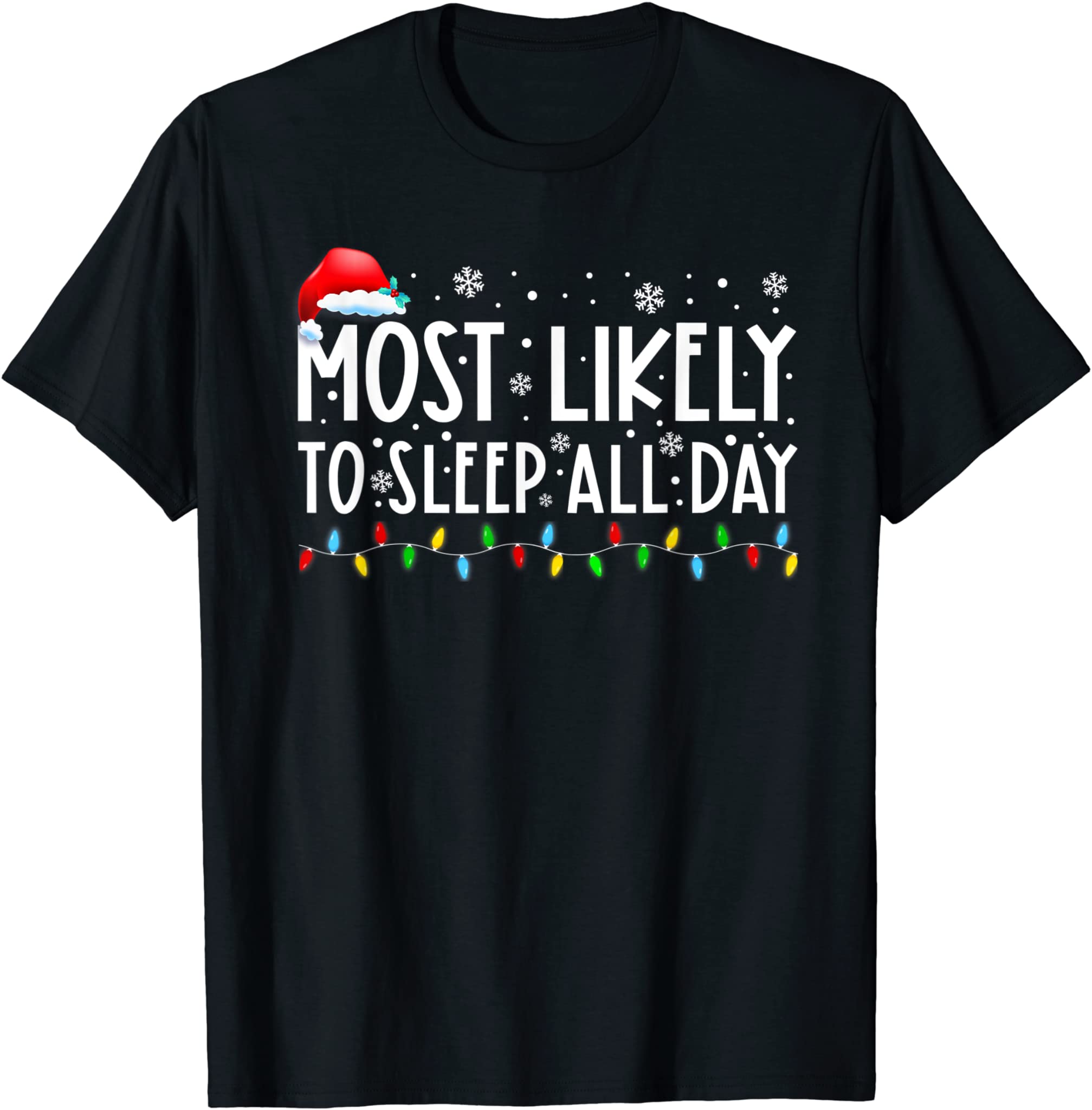 Most Likely To Sleep All Day Funny Christmas Vacation T-Shirt