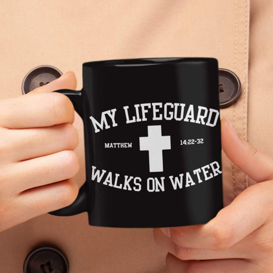 My lifeguard walks on water coffee mug