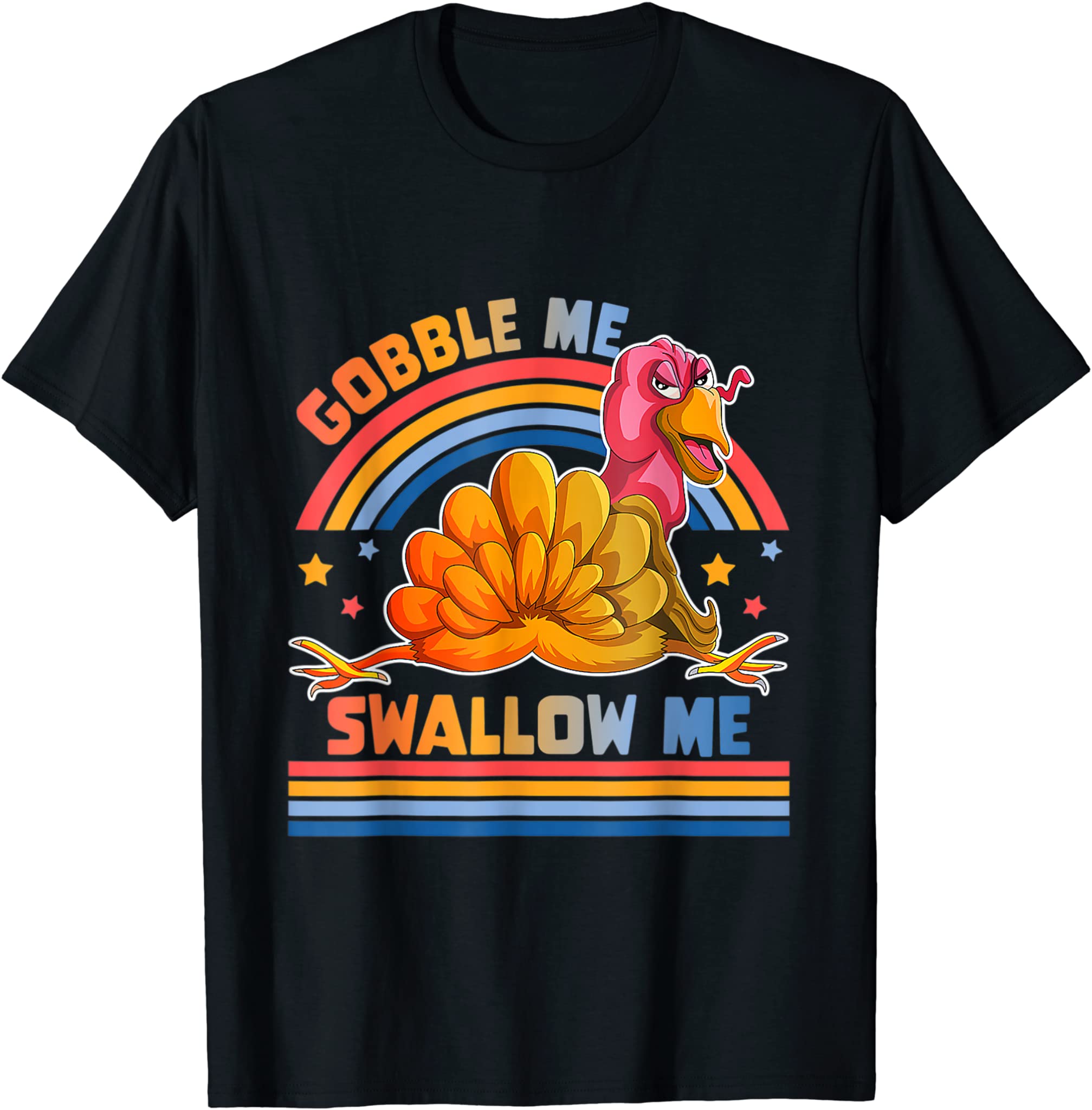 Gobble Me Swallow Me Funny Thanksgiving Turkey T-Shirt