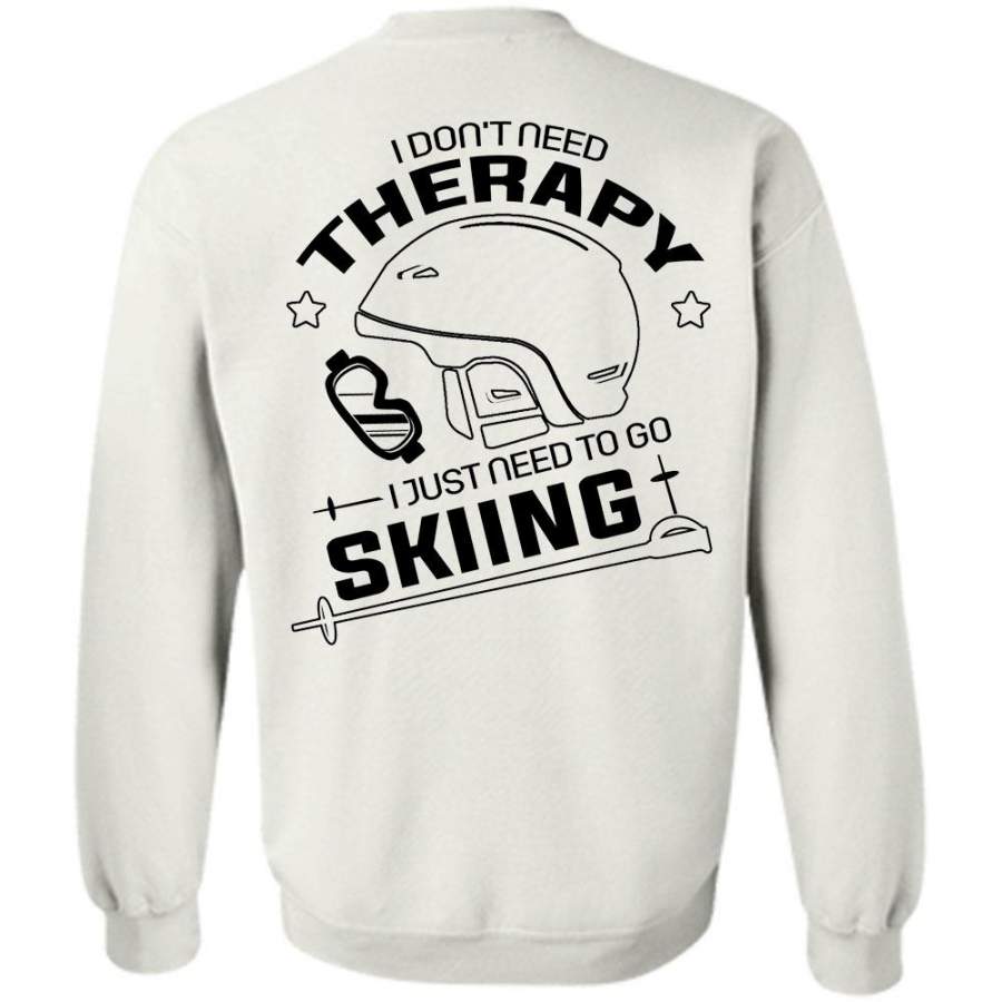 Sport T Shirt, I Just Need To Go Skiing Sweatshirt