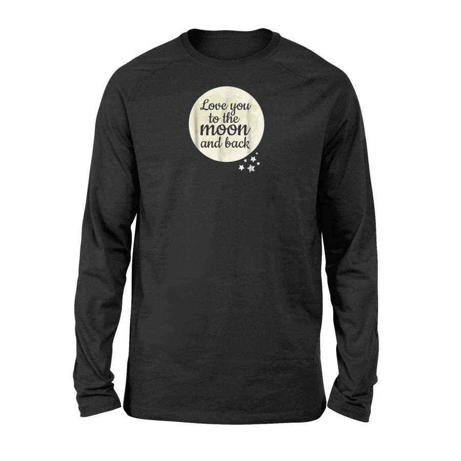 Love You To The Moon And Back Long Sleeve T-Shirt