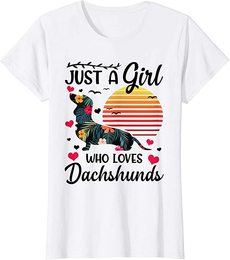 Womens Just A Girl Who Loves Dachshund – Best Dog Pet Puppy Gift T-Shirt